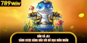 Bắn Cá JILI - Sảnh Cược Hàng Đầu Với Đồ Họa Mãn Nhãn